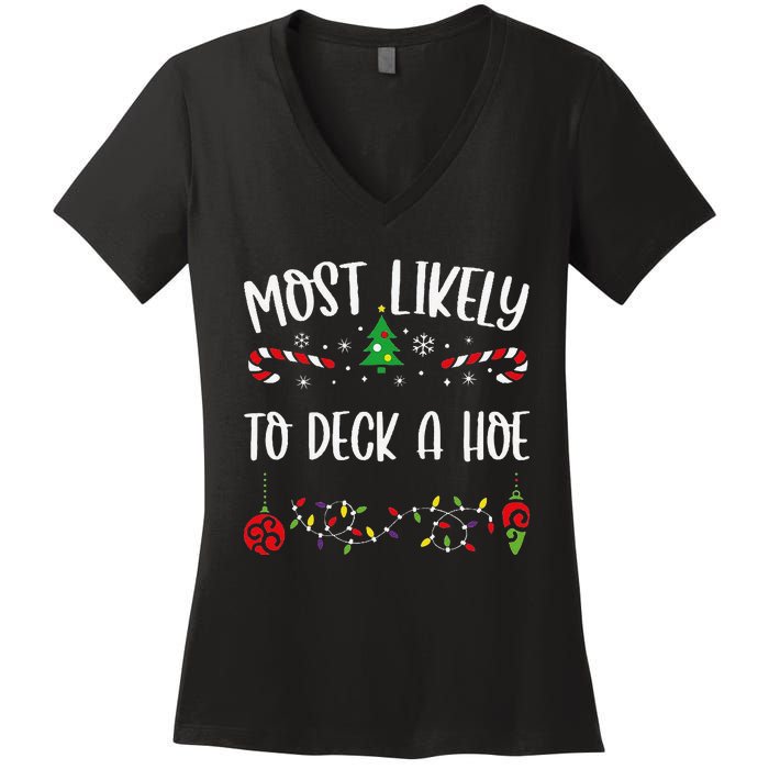 Most Likely To Deck A Hoe Funny Christmas Family Matching Cute Christmas Famil Women's V-Neck T-Shirt