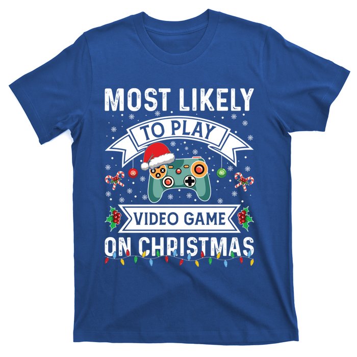 Most Likely To Play Video Gameon Christmas Video Game Lover Gift T-Shirt