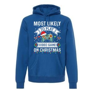 Most Likely To Play Video Gameon Christmas Video Game Lover Gift Premium Hoodie