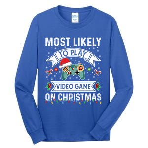 Most Likely To Play Video Gameon Christmas Video Game Lover Gift Tall Long Sleeve T-Shirt