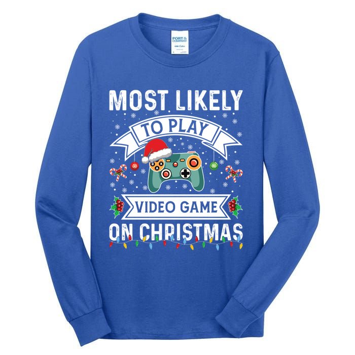 Most Likely To Play Video Gameon Christmas Video Game Lover Gift Tall Long Sleeve T-Shirt