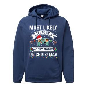 Most Likely To Play Video Gameon Christmas Video Game Lover Gift Performance Fleece Hoodie