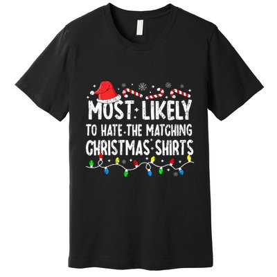 Most Likely To Hate Matching Christmas Family Pajamas Premium T-Shirt