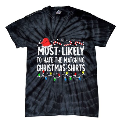 Most Likely To Hate Matching Christmas Family Pajamas Tie-Dye T-Shirt