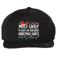 Most Likely To Hate Matching Christmas Family Pajamas Wool Snapback Cap