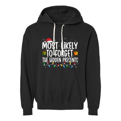 Most Likely To Forget The Hidden Presents Family xmas Garment-Dyed Fleece Hoodie