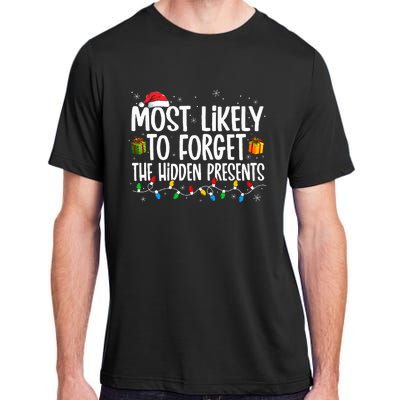 Most Likely To Forget The Hidden Presents Family xmas Adult ChromaSoft Performance T-Shirt