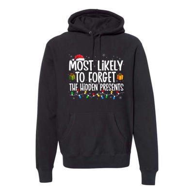 Most Likely To Forget The Hidden Presents Family xmas Premium Hoodie