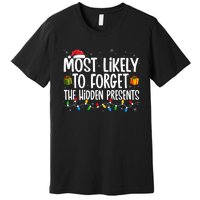 Most Likely To Forget The Hidden Presents Family xmas Premium T-Shirt