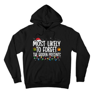 Most Likely To Forget The Hidden Presents Family xmas Tall Hoodie