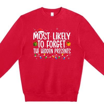 Most Likely To Forget The Hidden Presents Family xmas Premium Crewneck Sweatshirt