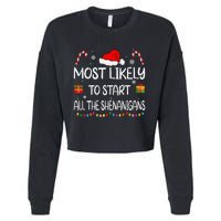 Most Likely To Start All The Shenanigans Family Christmas Cropped Pullover Crew