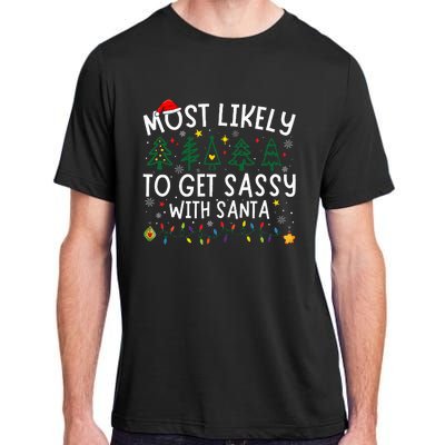 Most Likely To Get Sassy With Santa Matching Christmas Adult ChromaSoft Performance T-Shirt