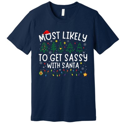 Most Likely To Get Sassy With Santa Matching Christmas Premium T-Shirt