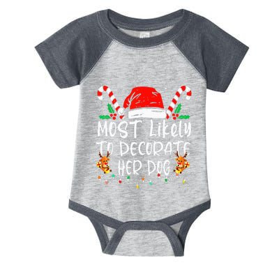 Most Likely To Decorate Her Dog Family Christmas Pajamas Infant Baby Jersey Bodysuit