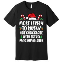 Most Likely To Drink Hot Chocolate Christmas Family Matching Premium T-Shirt