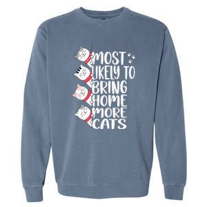 Most Likely To Bring Home More Cats Lover Adopt A Cat Garment-Dyed Sweatshirt