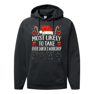 Most Likely To Take Over SantaS Workshop Christmas Matching Performance Fleece Hoodie