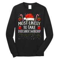 Most Likely To Take Over SantaS Workshop Christmas Matching Long Sleeve Shirt