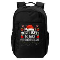 Most Likely To Take Over SantaS Workshop Christmas Matching Daily Commute Backpack