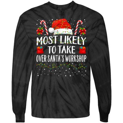 Most Likely To Take Over SantaS Workshop Christmas Matching Tie-Dye Long Sleeve Shirt