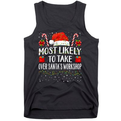 Most Likely To Take Over SantaS Workshop Christmas Matching Tank Top