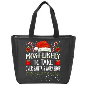 Most Likely To Take Over SantaS Workshop Christmas Matching Zip Tote Bag