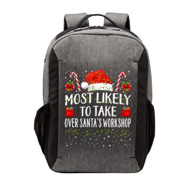 Most Likely To Take Over SantaS Workshop Christmas Matching Vector Backpack