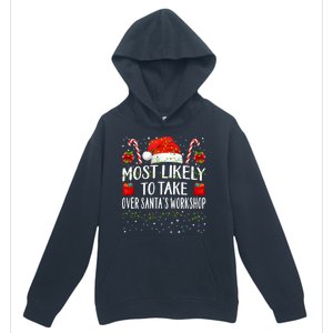 Most Likely To Take Over SantaS Workshop Christmas Matching Urban Pullover Hoodie