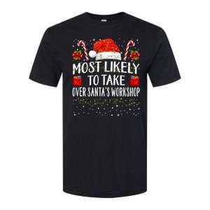 Most Likely To Take Over SantaS Workshop Christmas Matching Softstyle CVC T-Shirt