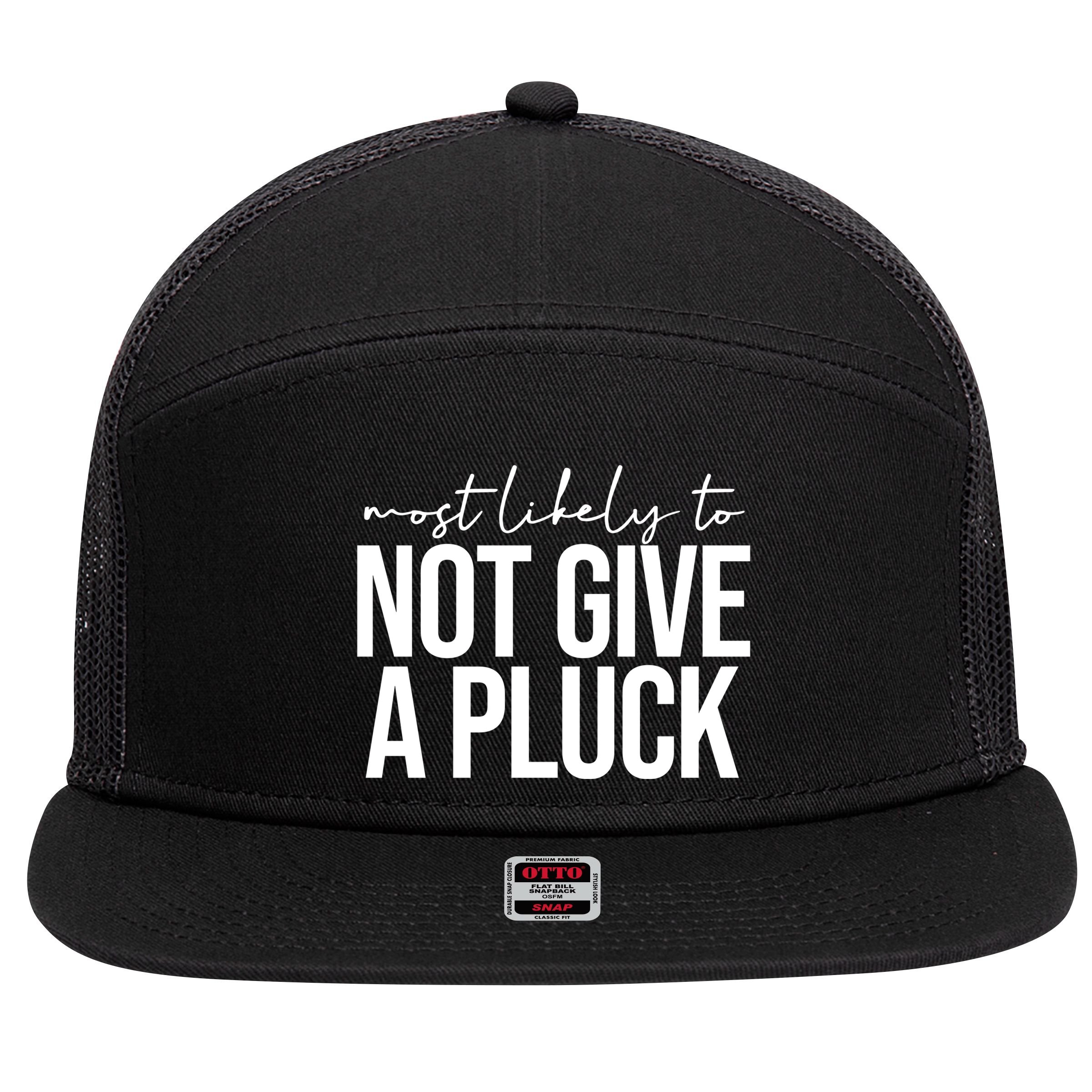Most Likely To Not Give A Pluck 7 Panel Mesh Trucker Snapback Hat