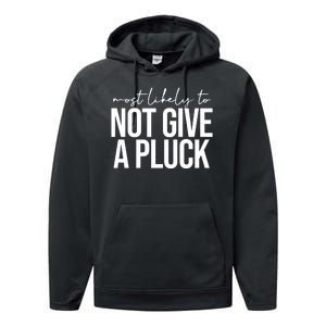 Most Likely To Not Give A Pluck Performance Fleece Hoodie