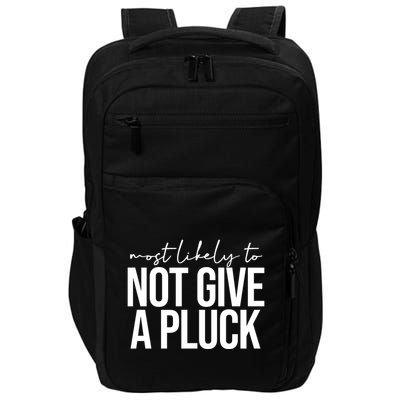 Most Likely To Not Give A Pluck Impact Tech Backpack