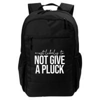 Most Likely To Not Give A Pluck Daily Commute Backpack