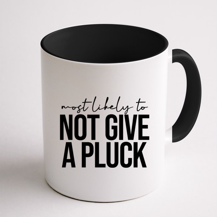 Most Likely To Not Give A Pluck Mug