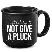 Most Likely To Not Give A Pluck 15oz Campfire Ceramic Mug