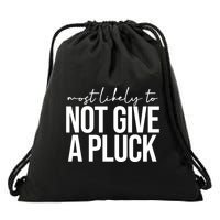 Most Likely To Not Give A Pluck Drawstring Bag