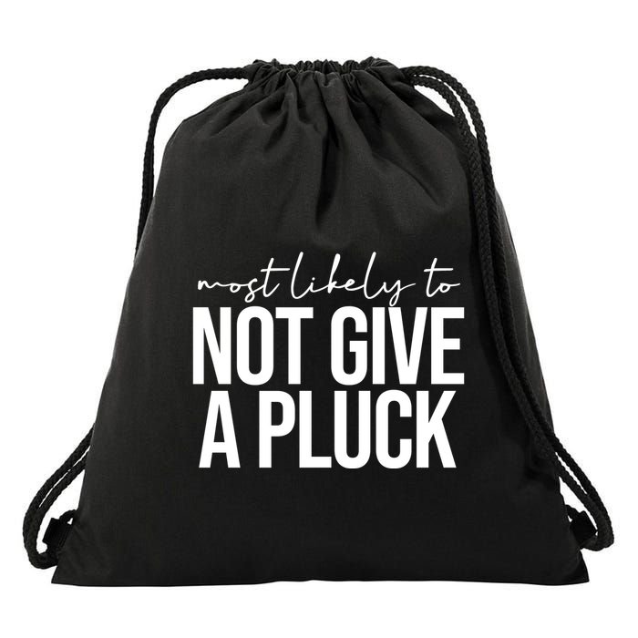 Most Likely To Not Give A Pluck Drawstring Bag