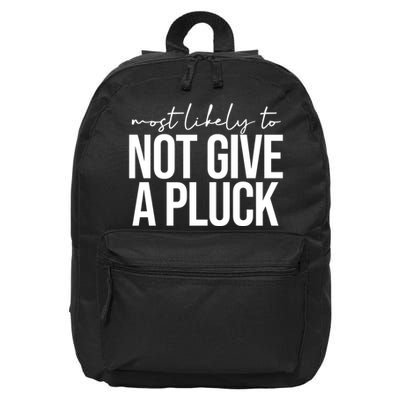 Most Likely To Not Give A Pluck 16 in Basic Backpack