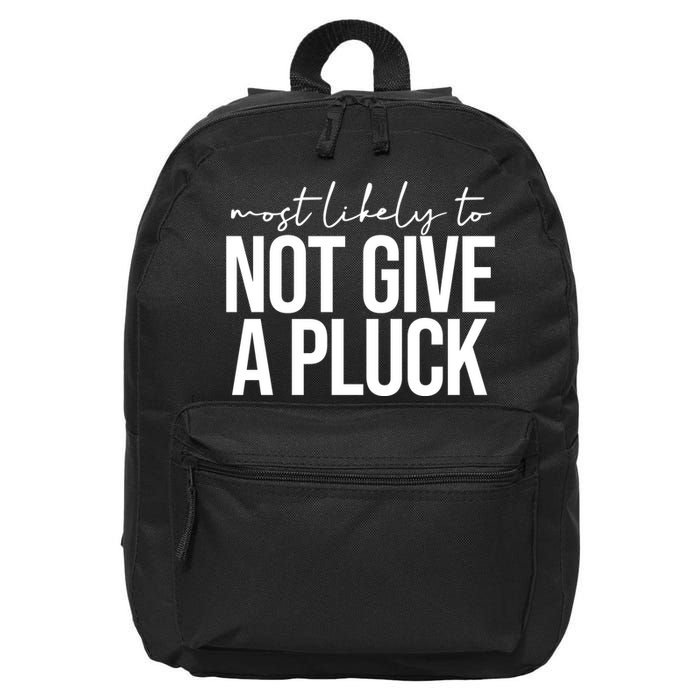 Most Likely To Not Give A Pluck 16 in Basic Backpack