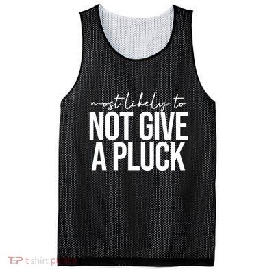 Most Likely To Not Give A Pluck Mesh Reversible Basketball Jersey Tank