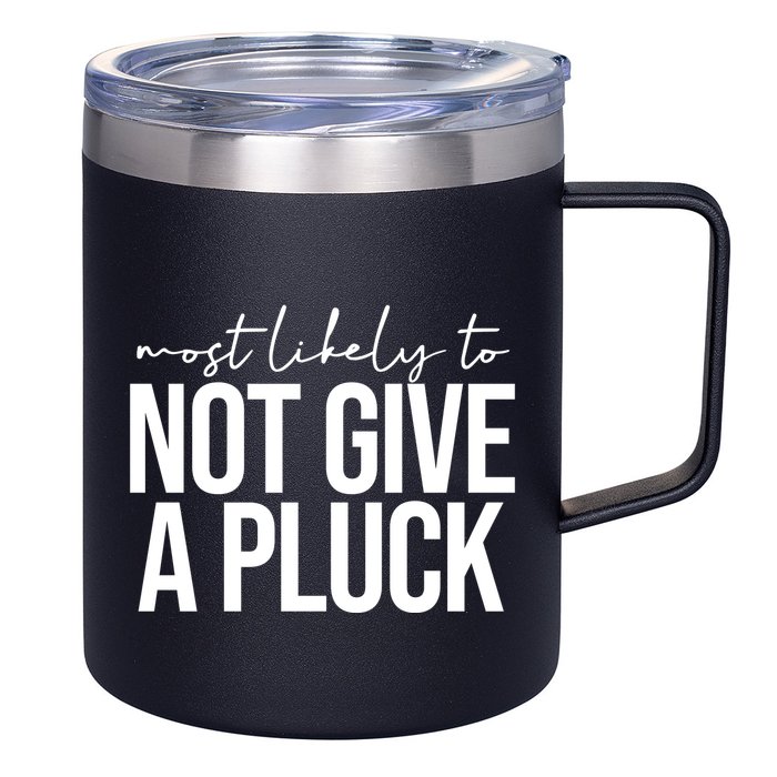 Most Likely To Not Give A Pluck 12oz Stainless Steel Coffee Mug