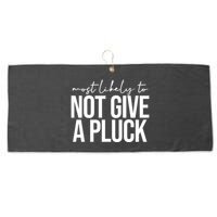 Most Likely To Not Give A Pluck Large Microfiber Waffle Golf Towel