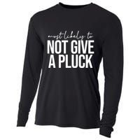 Most Likely To Not Give A Pluck Cooling Performance Long Sleeve Crew