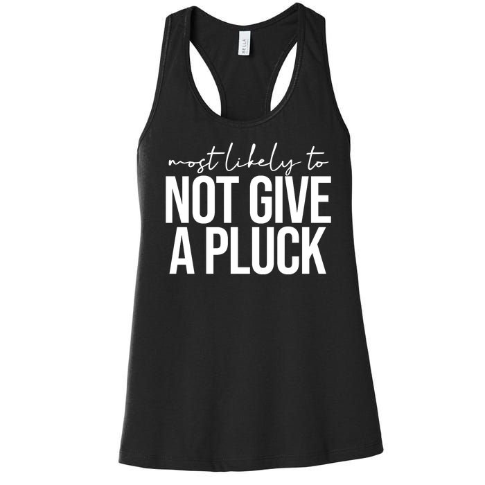 Most Likely To Not Give A Pluck Women's Racerback Tank