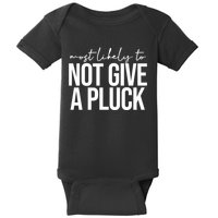 Most Likely To Not Give A Pluck Baby Bodysuit
