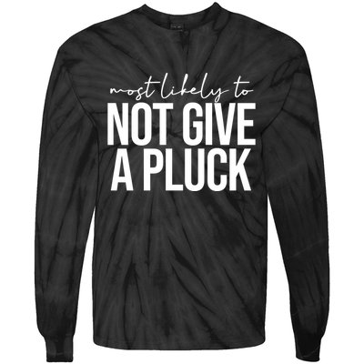 Most Likely To Not Give A Pluck Tie-Dye Long Sleeve Shirt