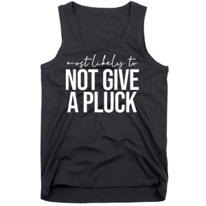 Most Likely To Not Give A Pluck Tank Top