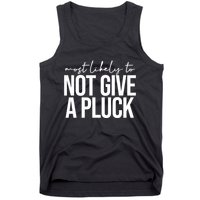 Most Likely To Not Give A Pluck Tank Top