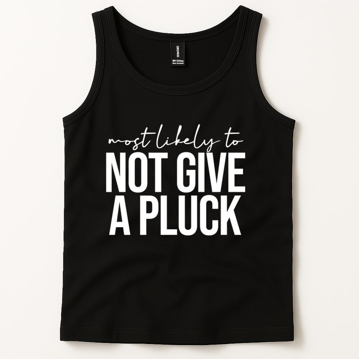 Most Likely To Not Give A Pluck Tank Top